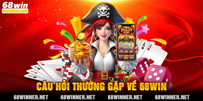 Câu hỏi thường gặp về 68win
