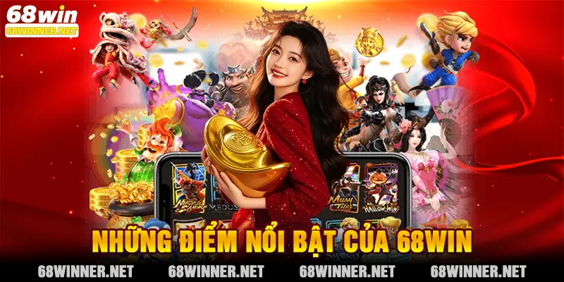 Những điểm nổi bật của 68win
