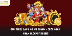 Giới thiệu nổ hũ 68win