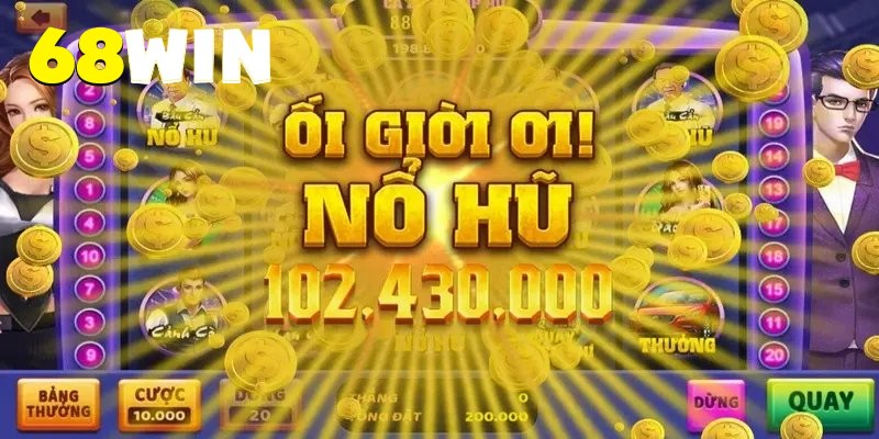 Nổ hũ 68Win mở nhiều phòng hấp dẫn